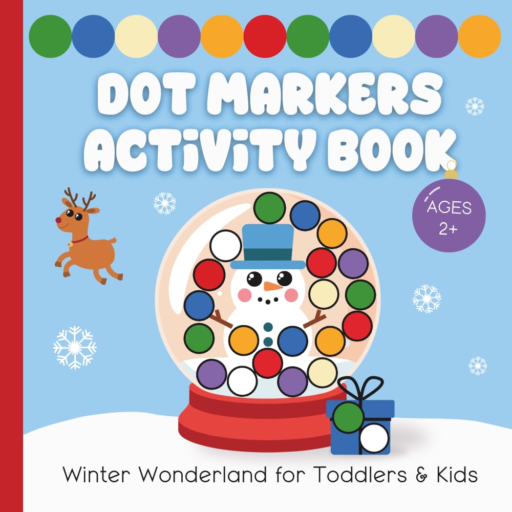 Dot Markers Activity Book: Winter Wonderland for Toddlers & Kids Ages 2 and Up (Dot Markers Activity Books for Toddlers & Kids Ages 2 & Up)