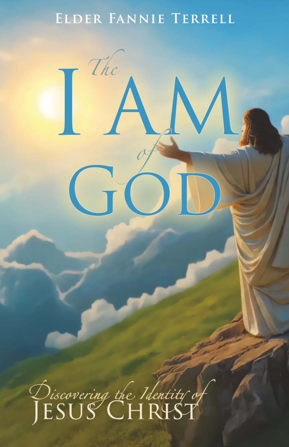 The I AM of God: Discovering the Identity of Jesus Christ