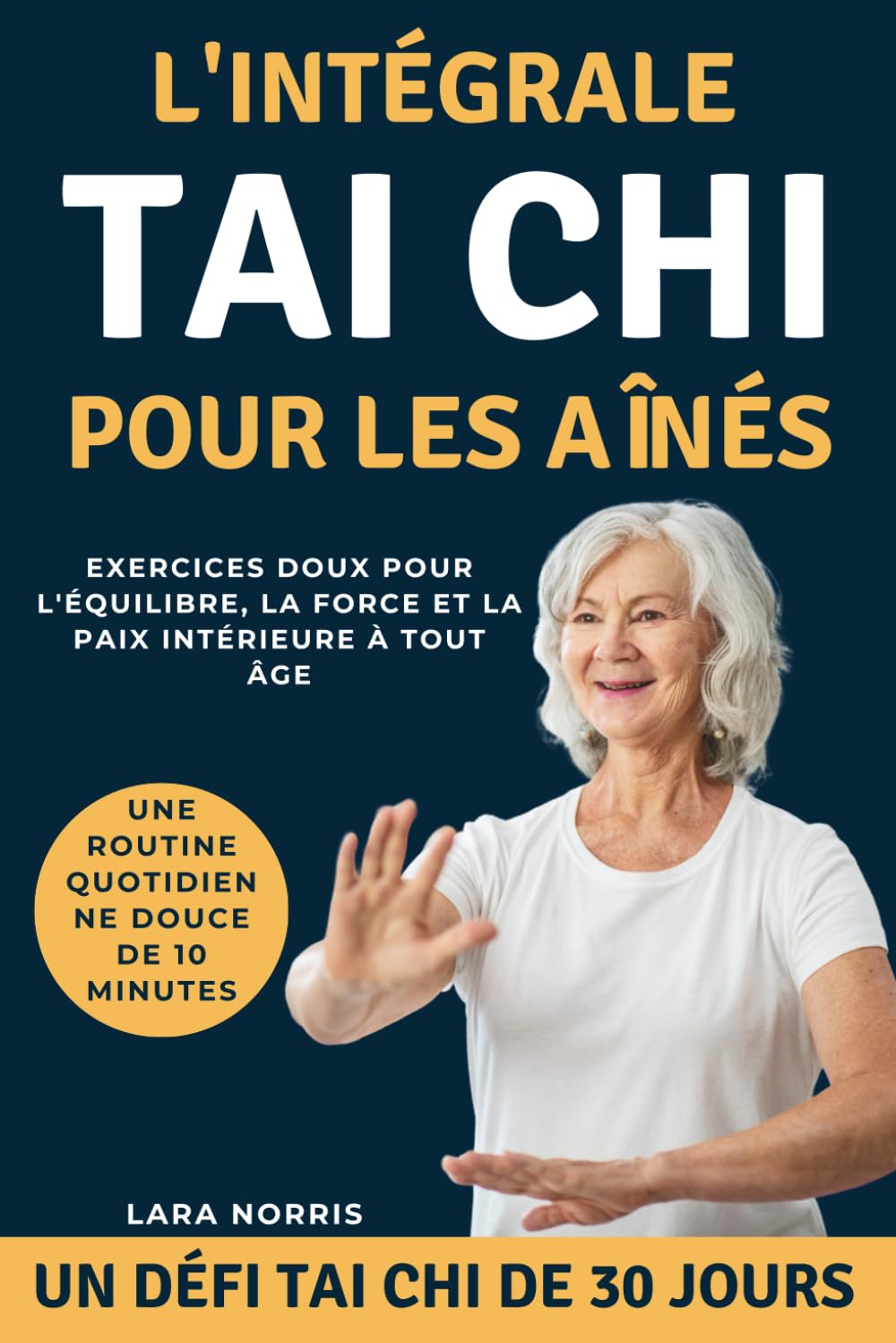 L'intégrale Tai Chi Pour Les Aînés: Exercices doux pour l'équilibre, la force et la paix intérieure à tout âge