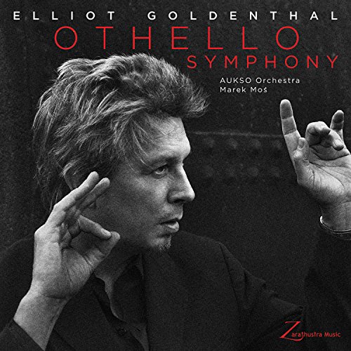 Goldenthal Elliot (B.1954): 'Othello' Symphony. (Aukso Orchestra Tychy Poland/ Marek Mos)