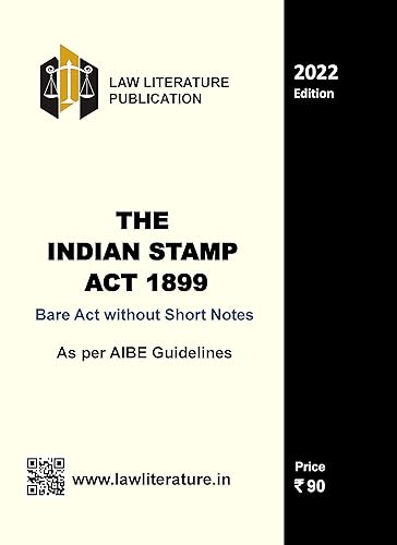 The Indian Stamp Act 1899 Bare Act without Short Notes As per AIBE Guidelines 2022 Edition