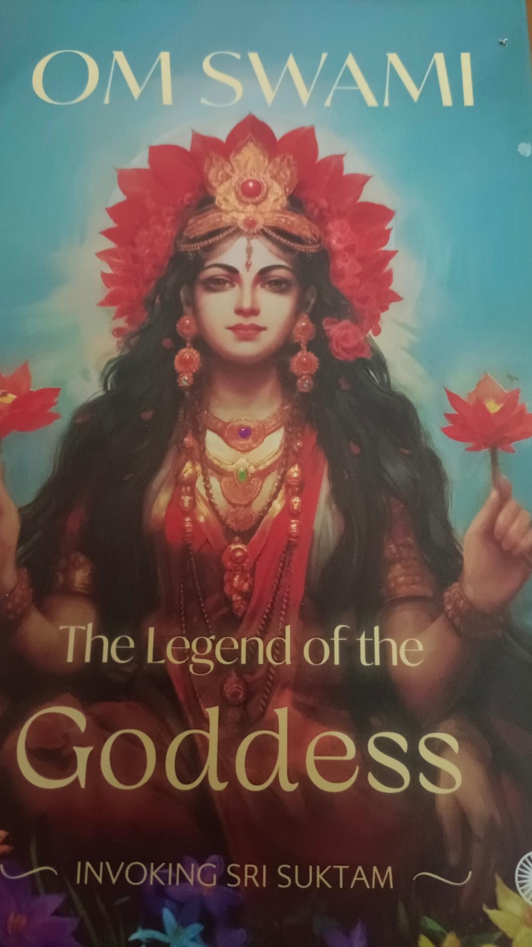 The Legend of the Goddess: Invoking Sri Suktam eBook : Swami, Om ...