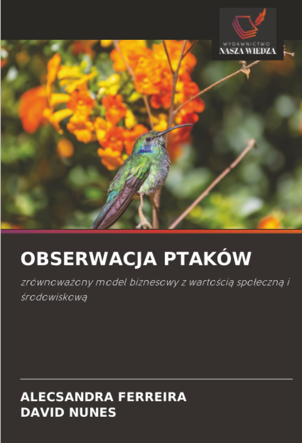 OBSERWACJA PTAKÓW: zrównoważony model biznesowy z wartością społeczną i środowiskową: zrównowa¿ony model biznesowy z warto¿ci¿ spo¿eczn¿ i ¿rodowiskow¿