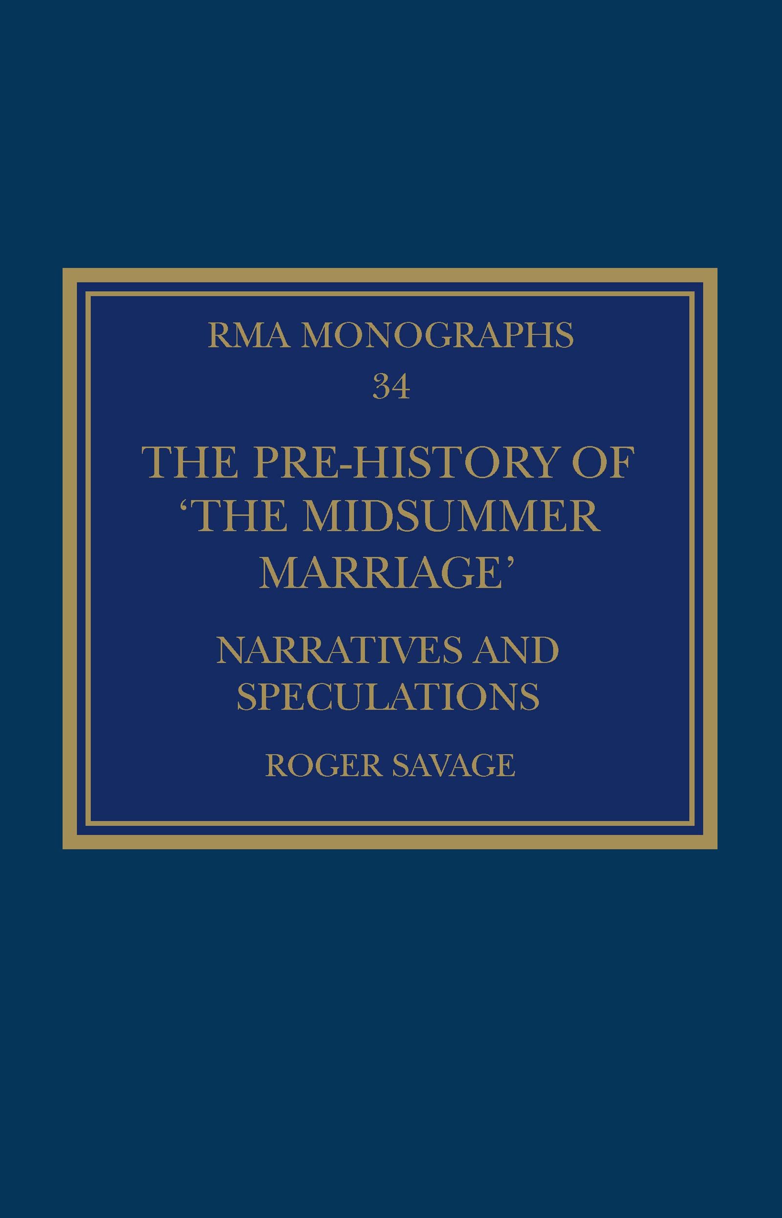 The Pre-history of ‘The Midsummer Marriage’: Narratives and Speculations (Royal Musical Association Monographs)