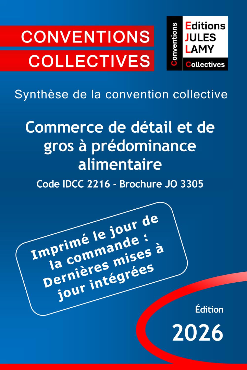 Convention collective commerce de détail et de gros à prédominance alimentaire - IDCC 2216 - JO 3305: Synthèse de la convention collective