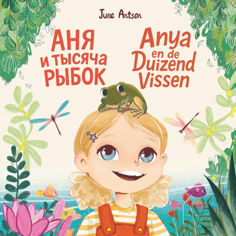 Dutch–Russian Children's Book. "Anya and a Thousand Fish" Leer Nederlands–Russisch: Nederlands–Russisch Kinderboek. Голландско-русская детская книга.: ... kinderboekenserie Anya en Mudrik.)