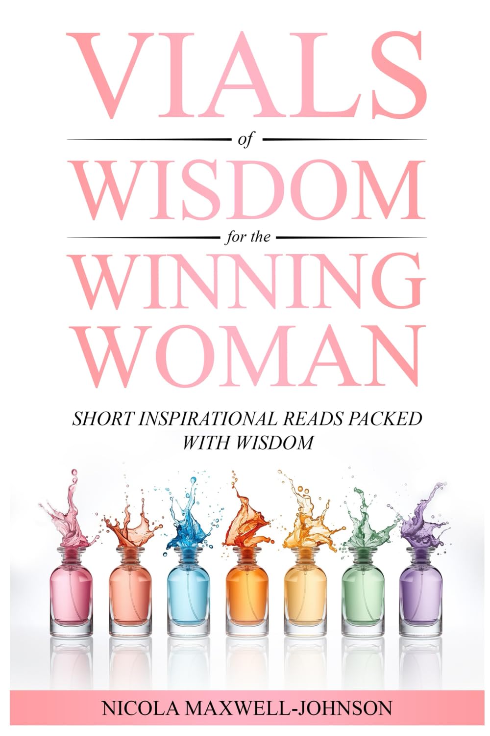 Vials of Wisdom for the Winning Woman