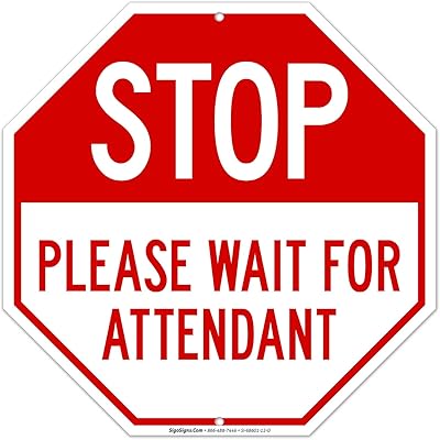 Stop Please Wait for Attendant Sign, 12x12 Inches, Rust Free .040 Aluminum, Fade Resistant, Made in USA by Sigo Signs
