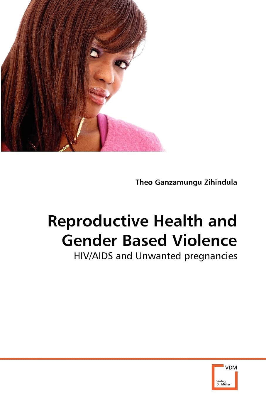 Reproductive Health and Gender Based Violence: HIV/AIDS and Unwanted pregnancies