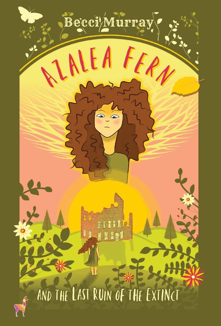 Azalea Fern and the Last Ruin of the Extinct by Becci Murray HARDBACK