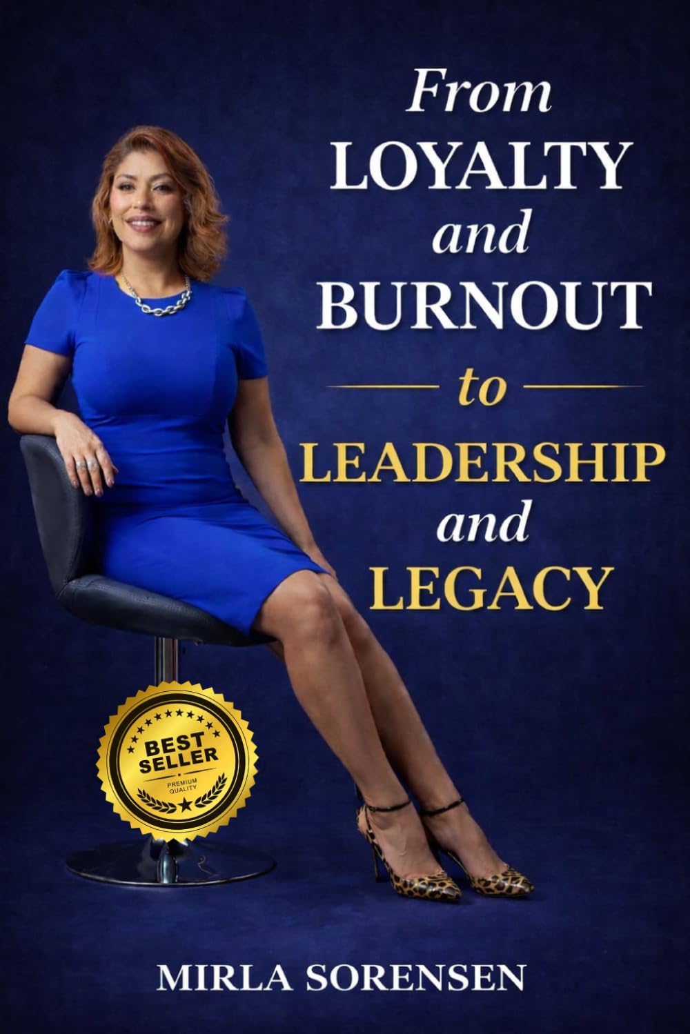 From Loyalty and Burnout to Leadership and Legacy: How to Reclaim Your Voice, Set Boundaries, and Transform Burnout into Purpose