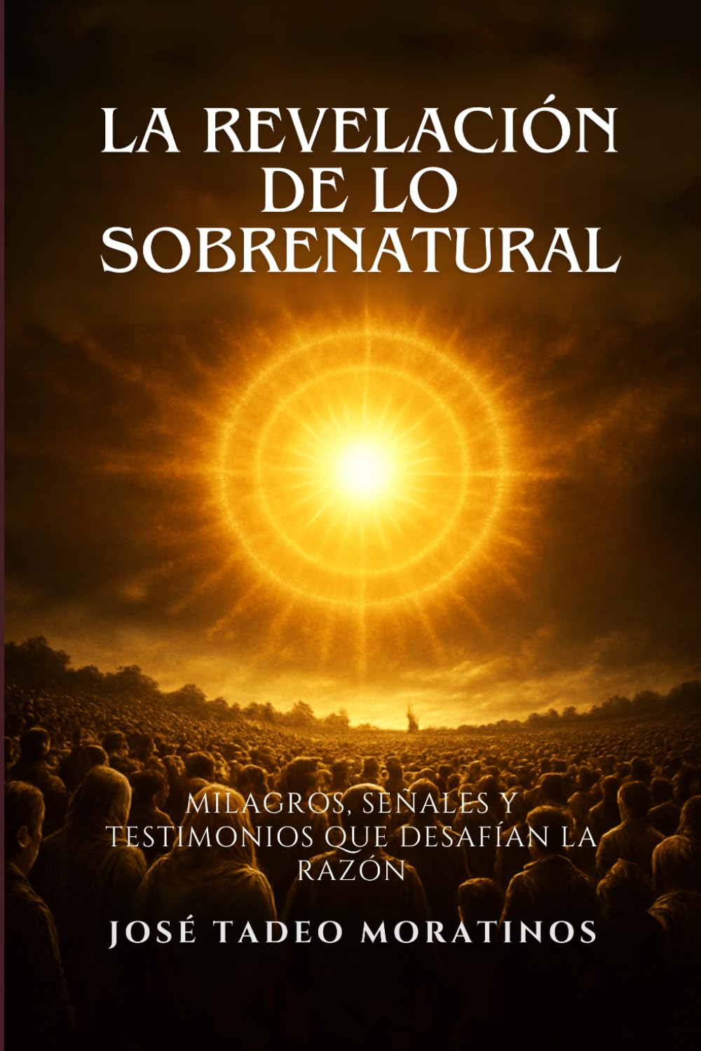 La Revelación de lo Sobrenatural: Milagros, señales y testimonios