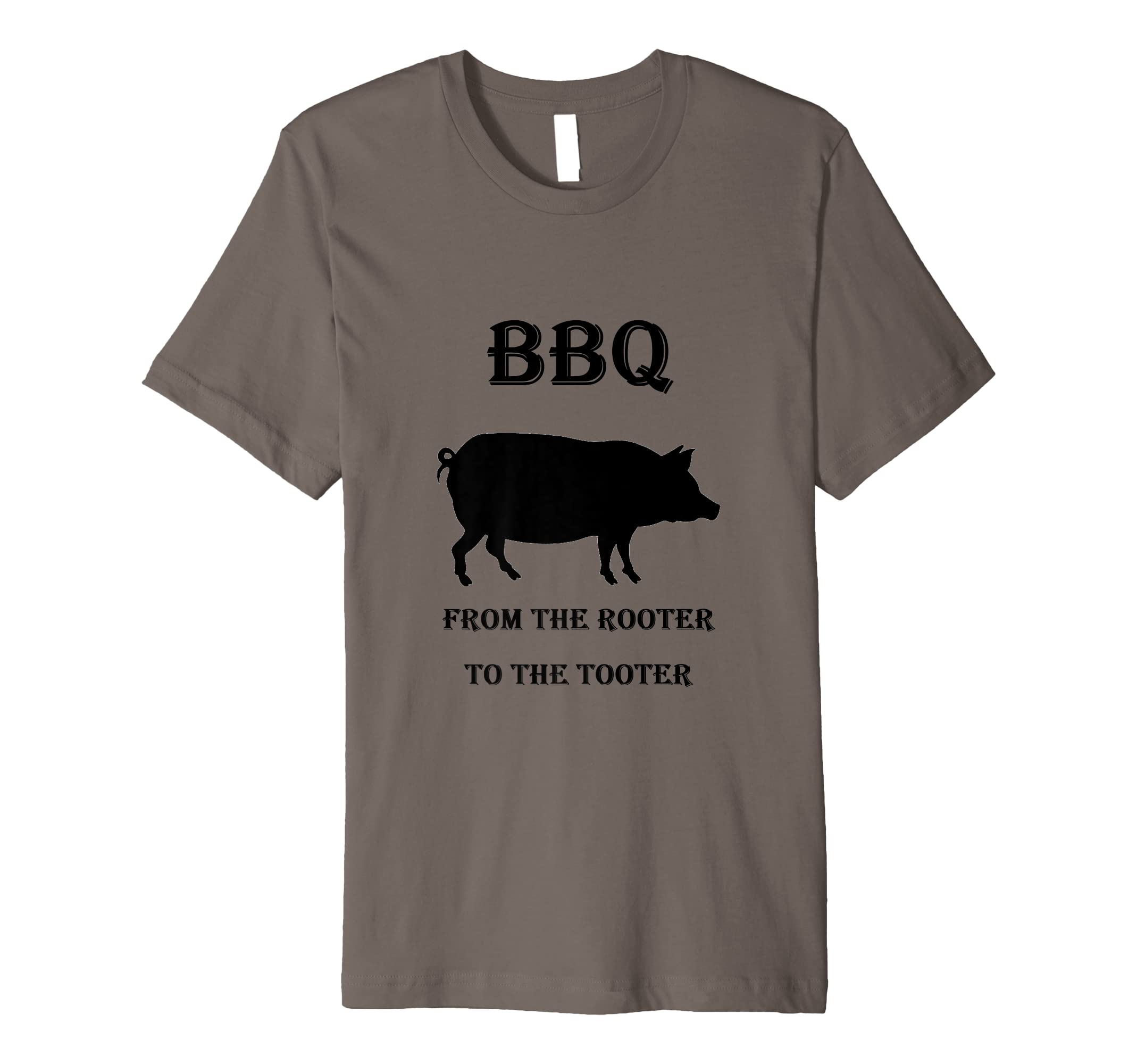 Funny BBQ Pig "From the Rooter to the Tooter" BBQ Pork Premium T-Shirt