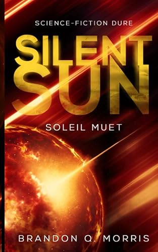 Silent Sun – Soleil Muet: Science-fiction dure