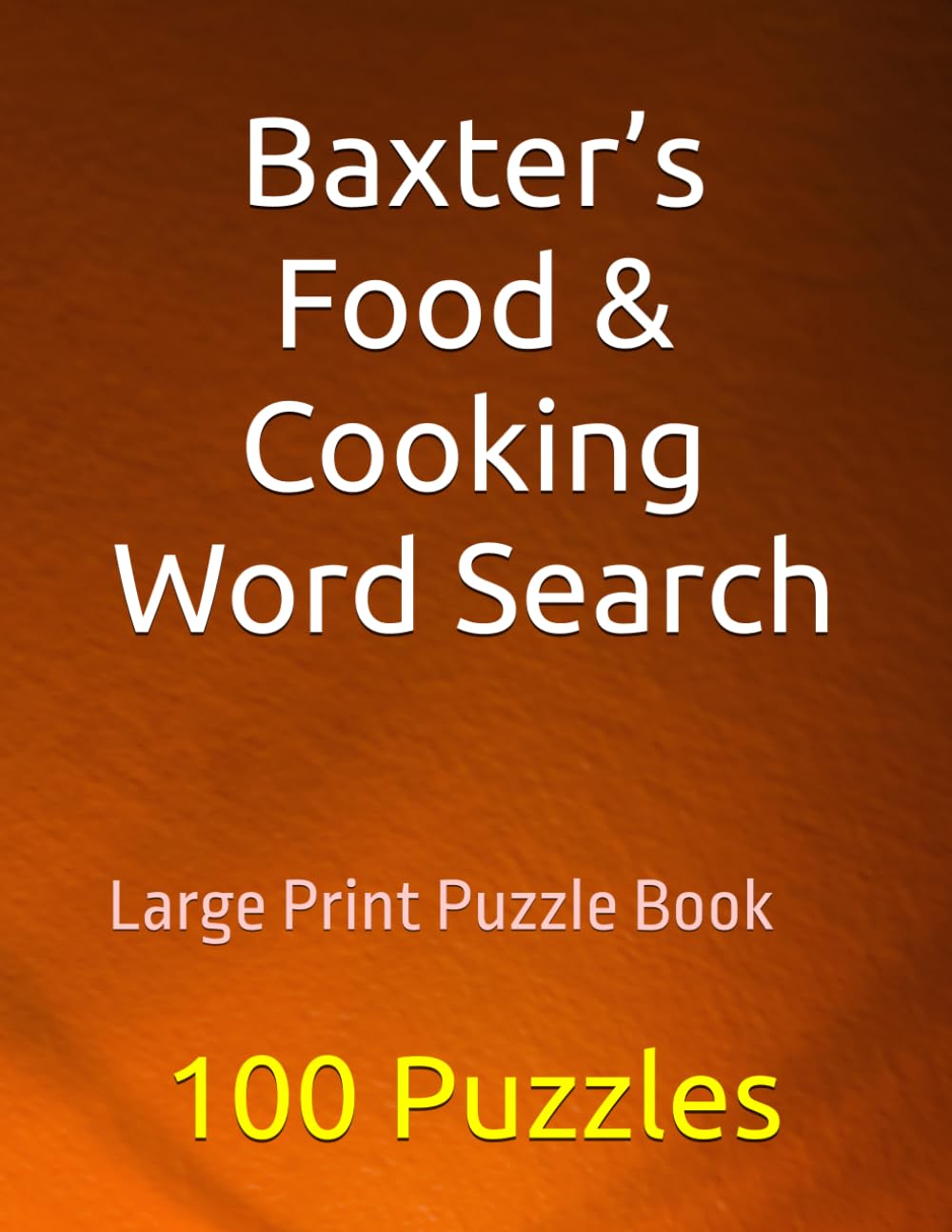 Baxter’s Food & Cooking Word Search: Large Print Puzzle Book