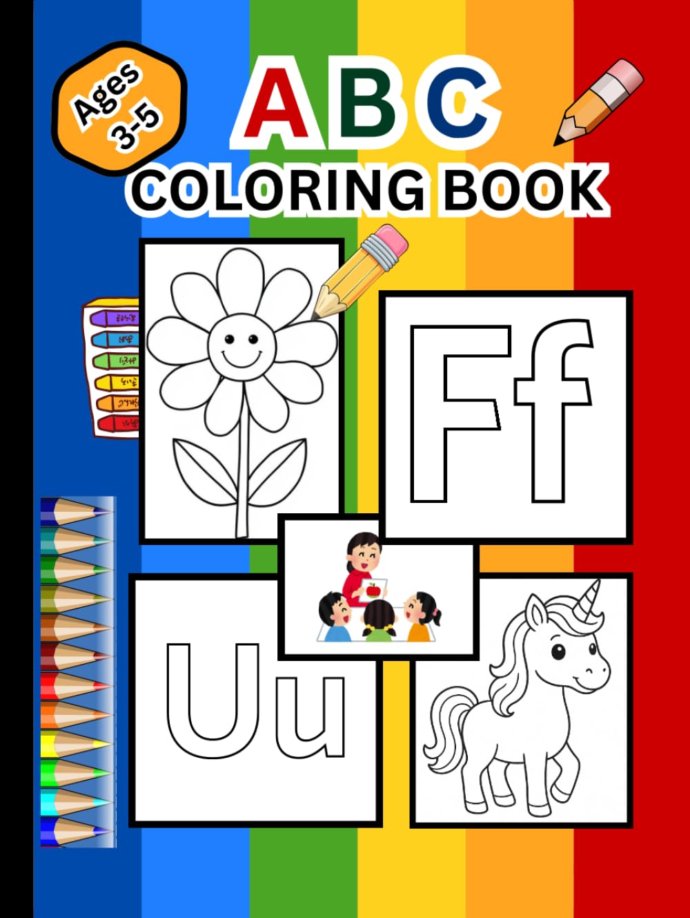 “A B C Coloring Book for Toddlers Ages 3 – 5 : Big Pictures, Simple Designs, Fun Learning”: The Creative Toddler’s A-Z Animal Coloring Book For Toddlers and Kids