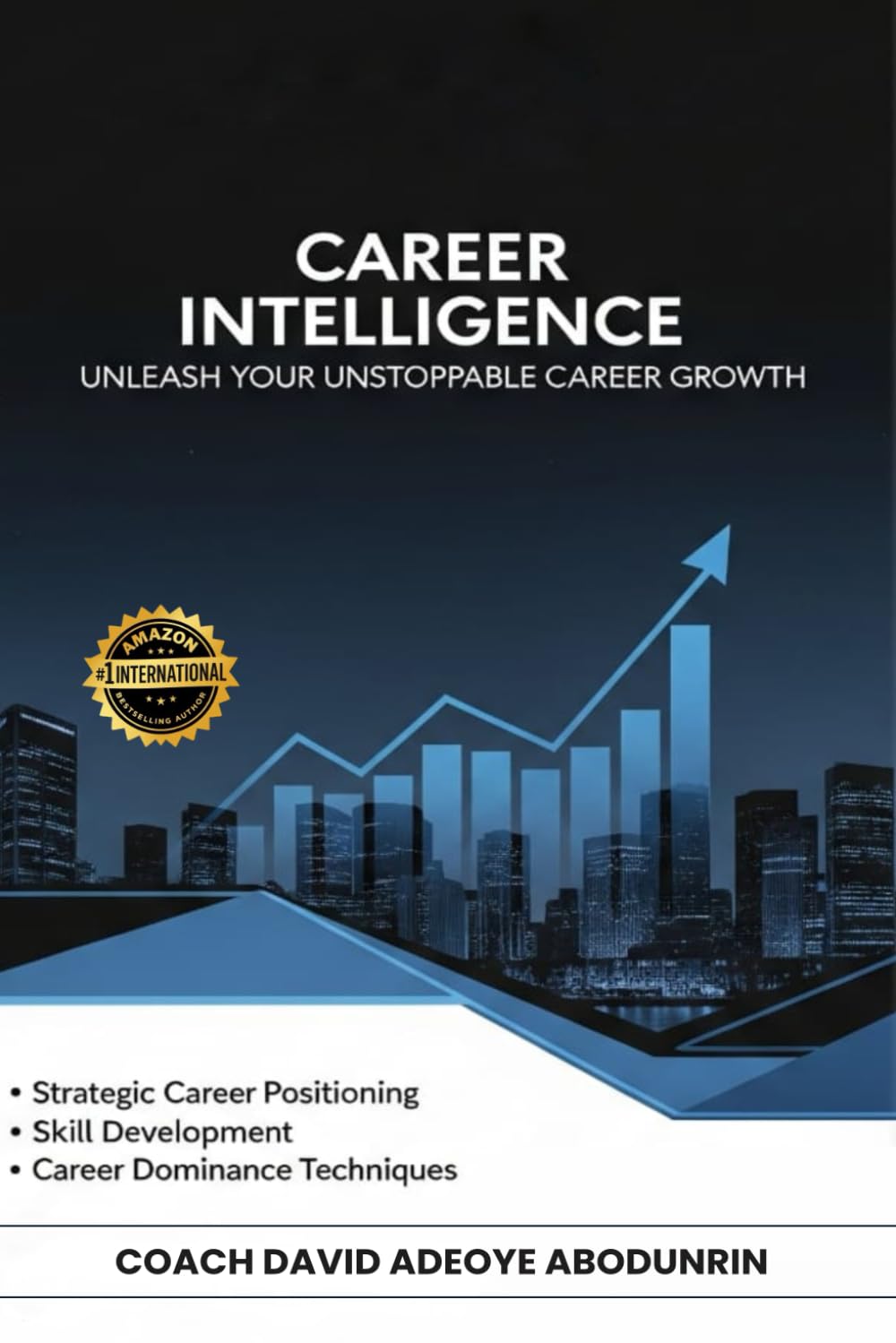 Career Intelligence: Unleash Your Unstoppable Career Growth