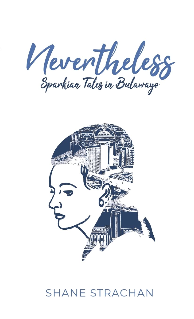 Buy Nevertheless: Sparkian Tales in Bulawayo — BookShops.in