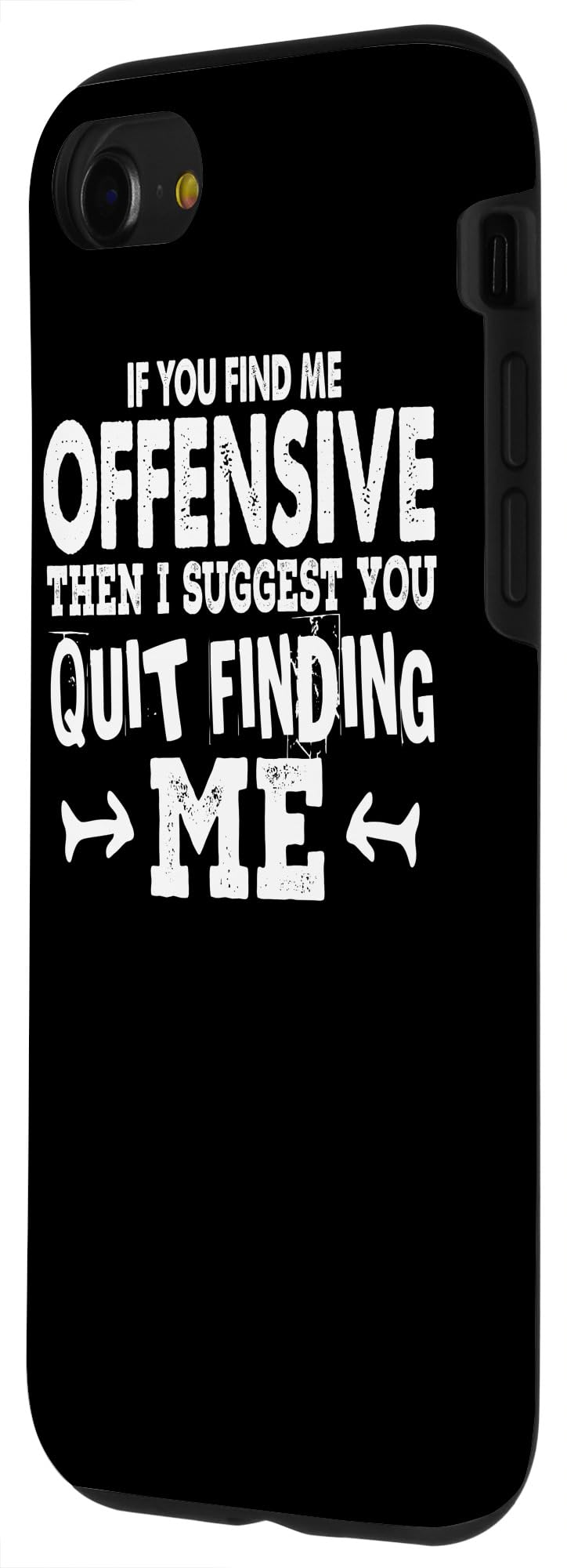 If You Find Me Offensive Quit Finding Me - Funny Case for iPhone SE (2020) / 7 / 8 - Image 2