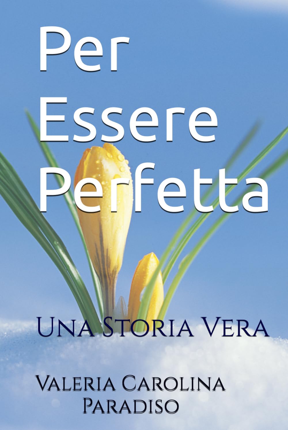 Per Essere Perfetta: Una Storia Vera