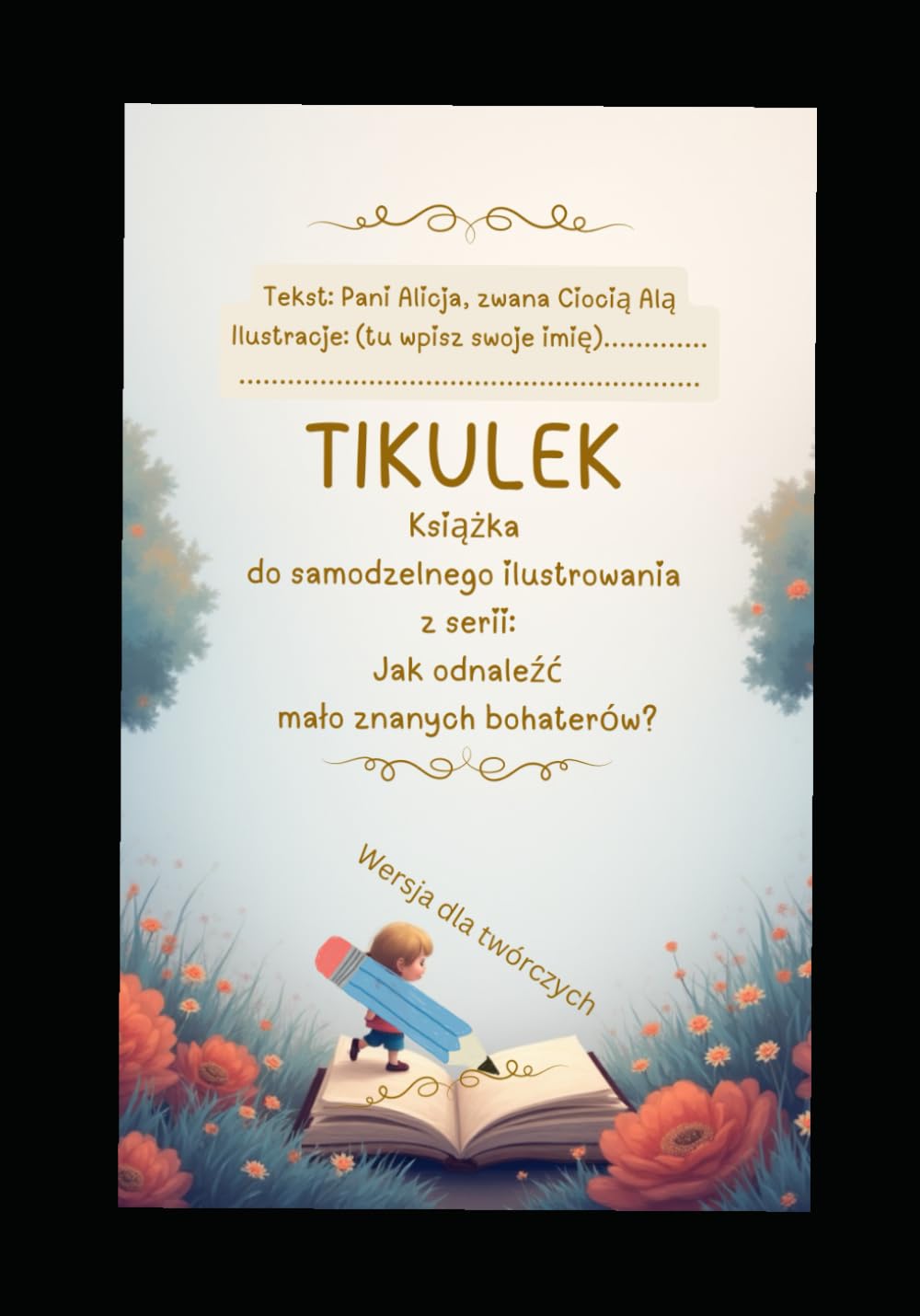 Tikulek: Książka do samodzielnego ilustrowania. Kolorowanka. Malowanka.
