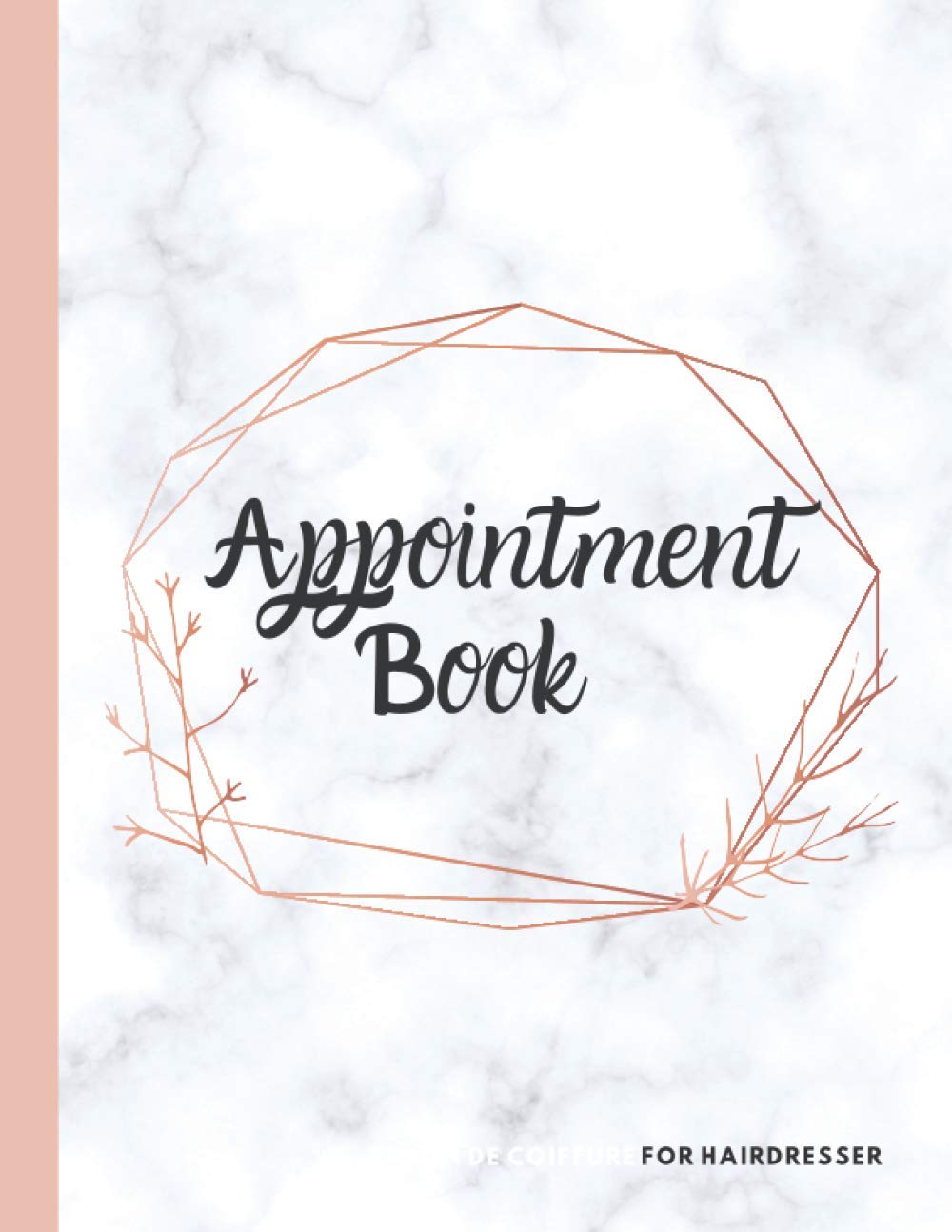 Appointment Book for Hairdresser: Daily & Hourly Planner with Time Slots 15 min Increment/ Hair Salon Appointment Book 2021 / Gift for Hairdresser Hair Stylist