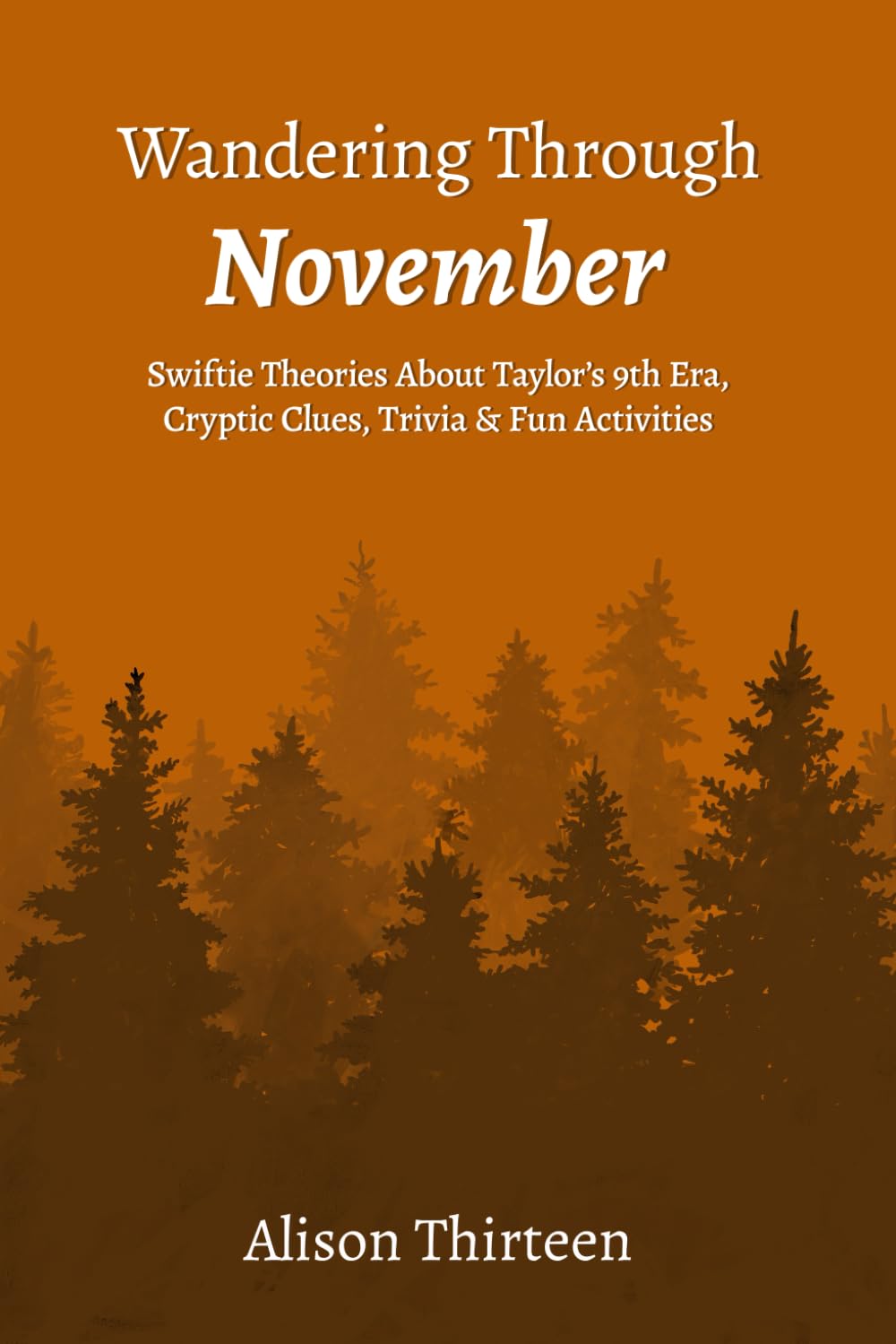 Wandering Through November: Swiftie Theories About Taylor’s 9th Era, Cryptic Clues, Trivia & Fun Activities (Exploring Every TS Era)