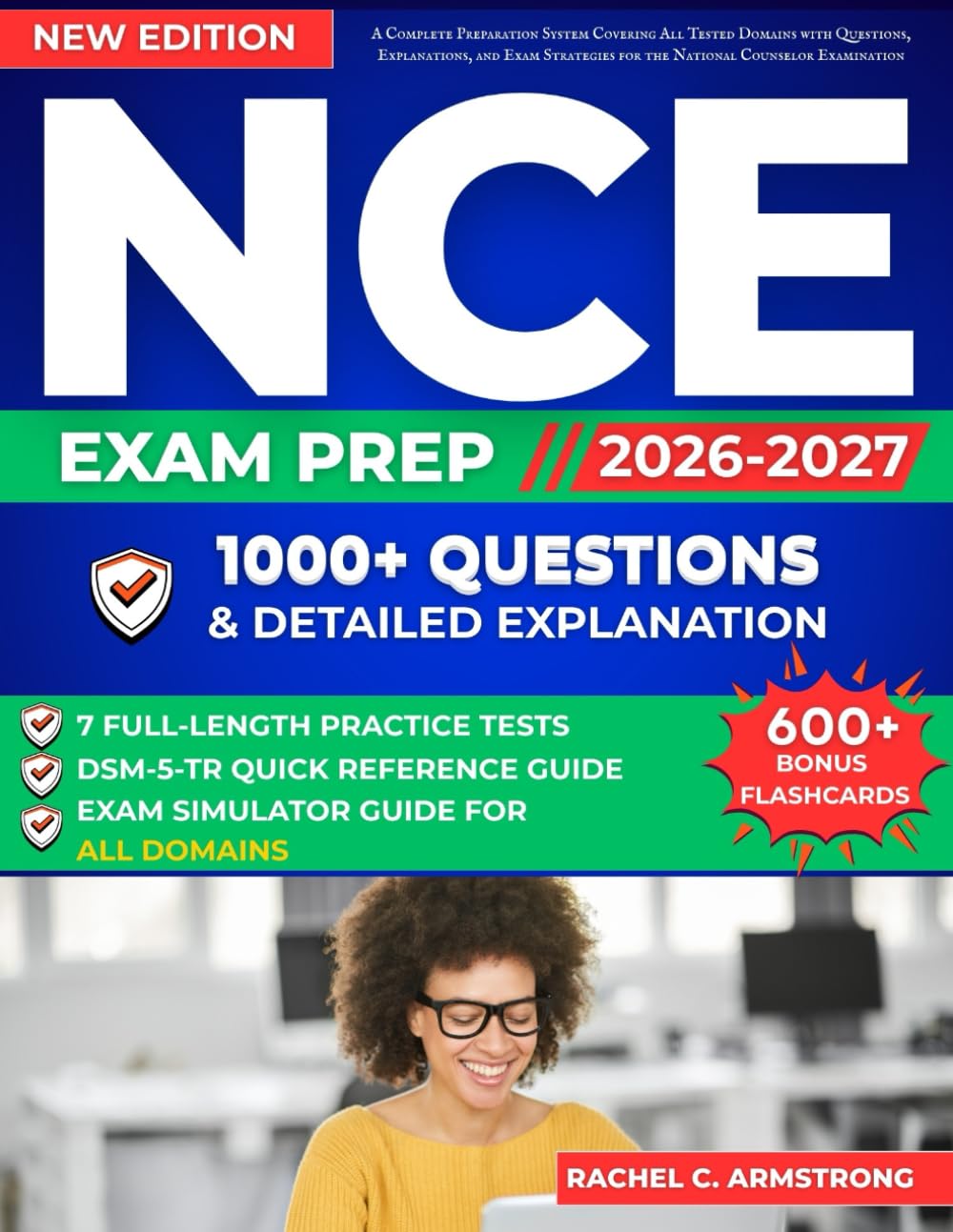 NCE Exam Prep 2026-2027: A Complete Preparation System Covering All Tested Domains with Questions, Explanations, and Exam Strategies for the National Counselor Examination