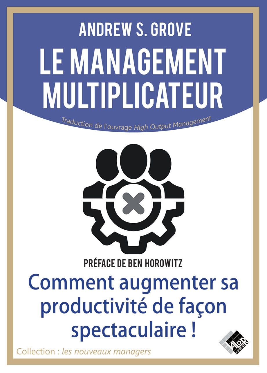 Le management multiplicateur: Comment augmenter sa productivité de façon spectaculaire !