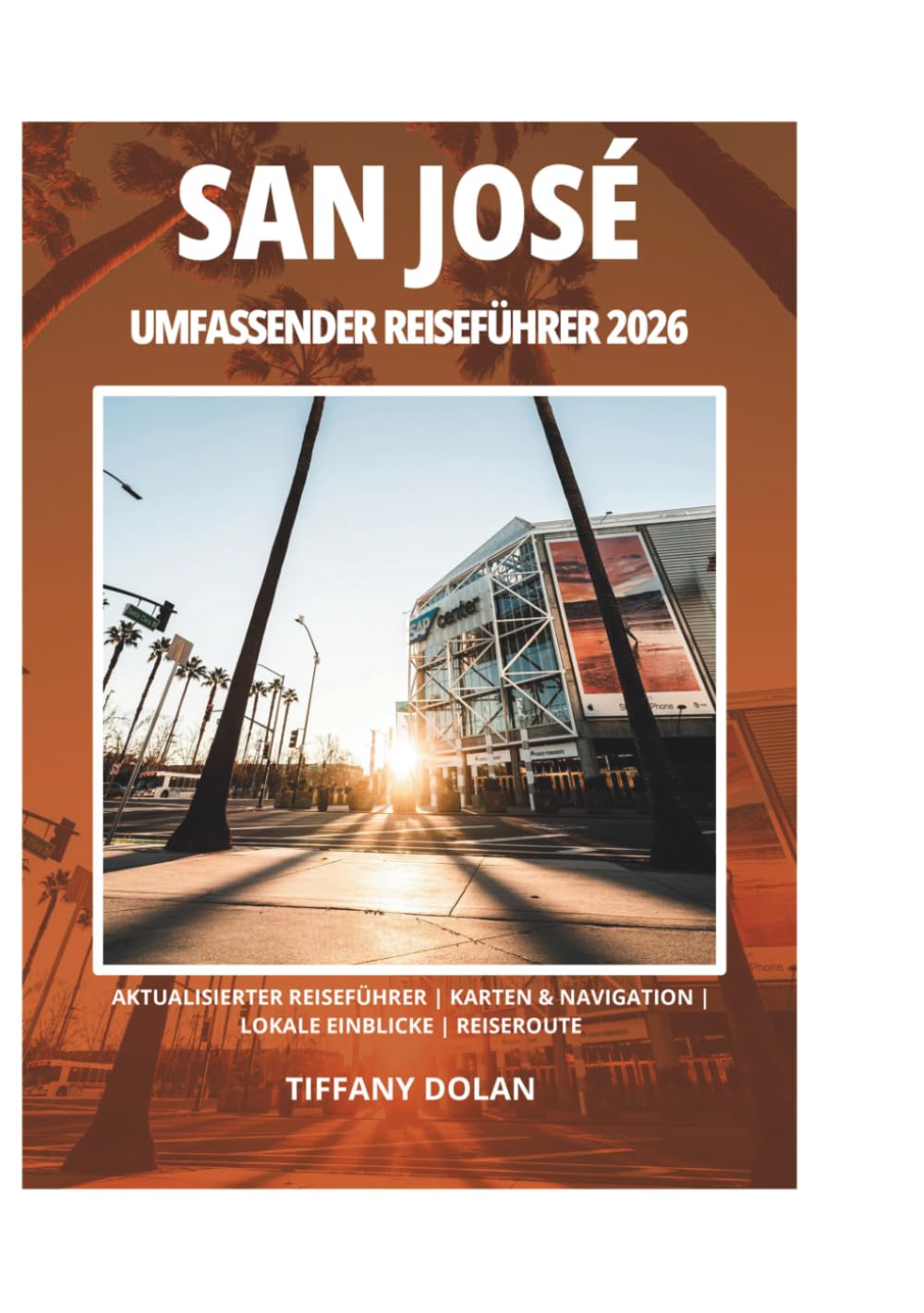 SAN JOSÉ UMFASSENDER REISEFÜHRER 2026