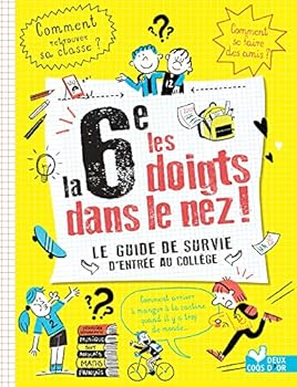 Hardcover La 6e les doigts dans le nez ! Le guide de survie de l'entrée au collège [French] Book