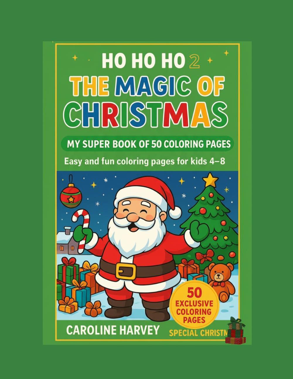 THE MAGIC OF CHRISTMAS: Perfect for children ages 4–8 , 50 easy and fun Christmas coloring pages a wonderful christmas gift for kids! (THE MAGIC OF CHRISTMAS FOR KIDS)