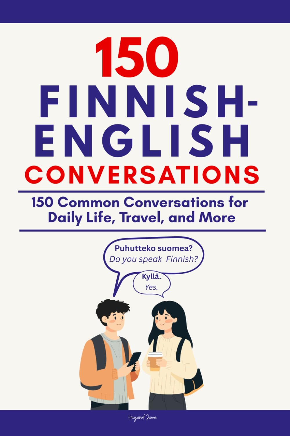 Conversational Finnish: 150 Common Conversations for Daily Life, Travel, and More
