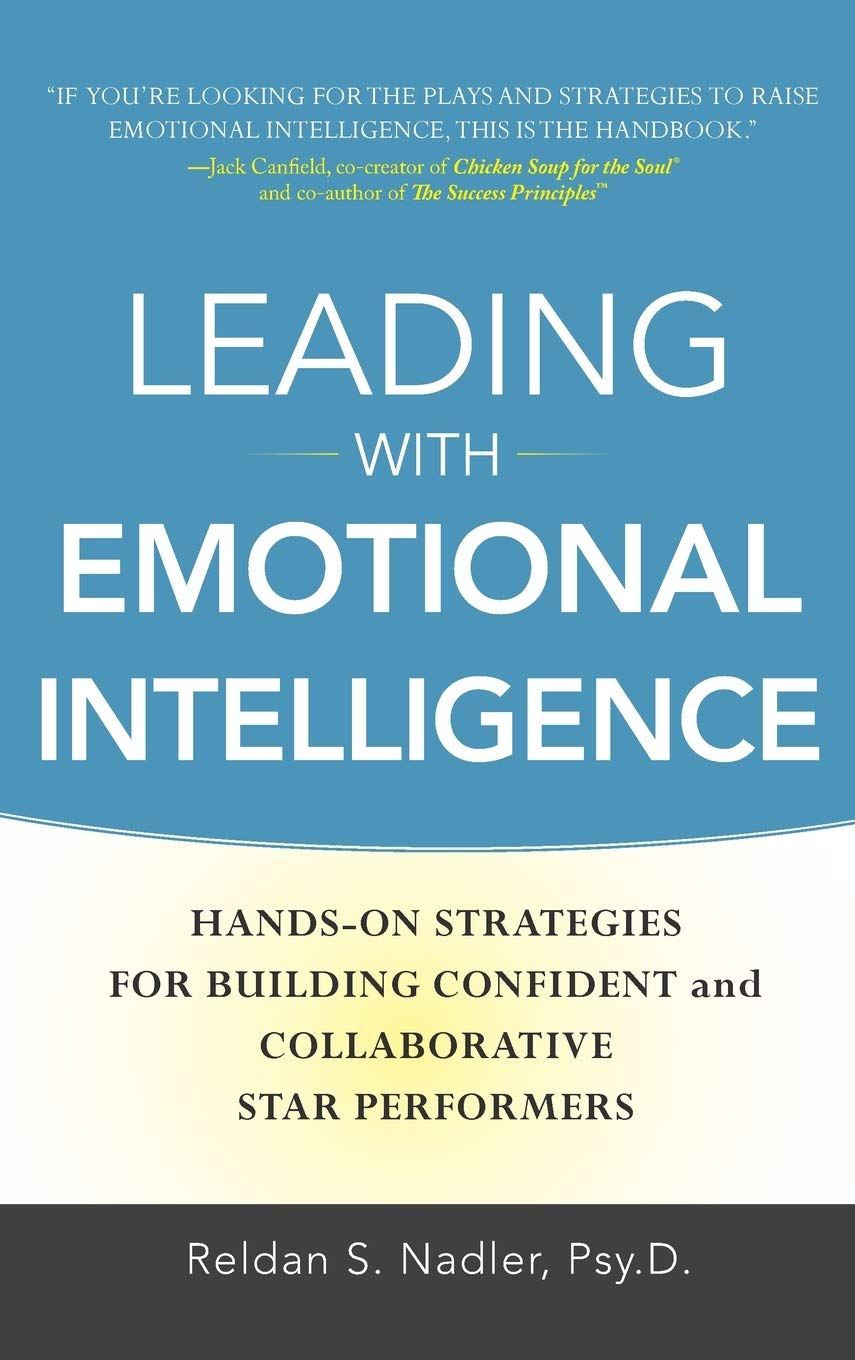 Leading with Emotional Intelligence: Hands-On Strategies for Building Confident and Collaborative Star Performers (BUSINESS SKILLS AND DEVELOPMENT)