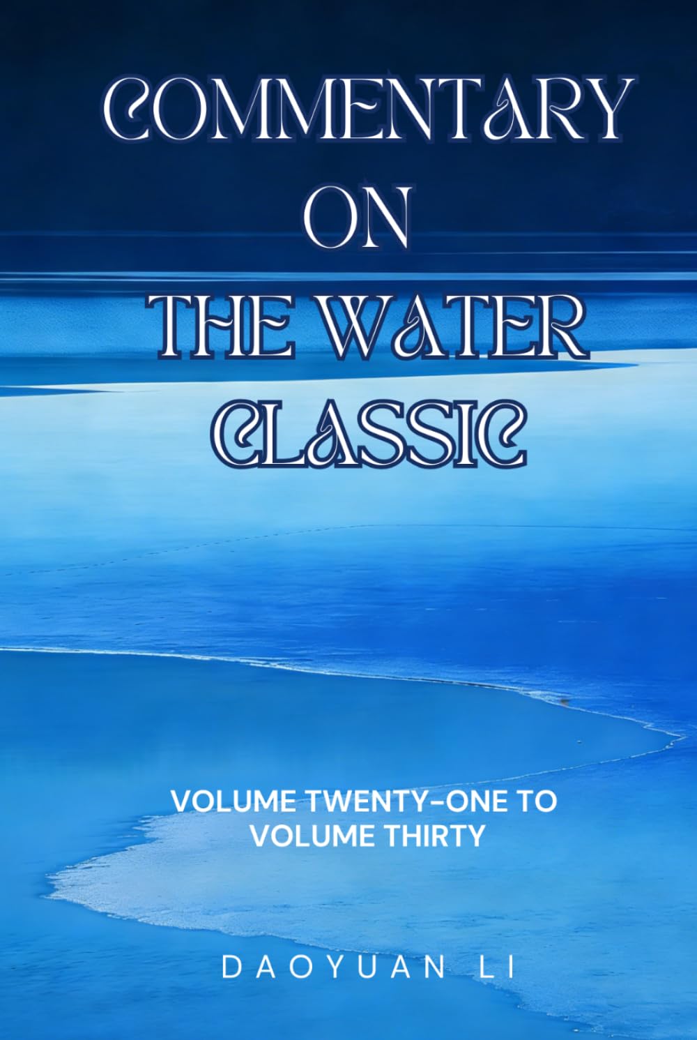 Commentary on the Water Classic: Volume Twenty-One to Volume Thirty