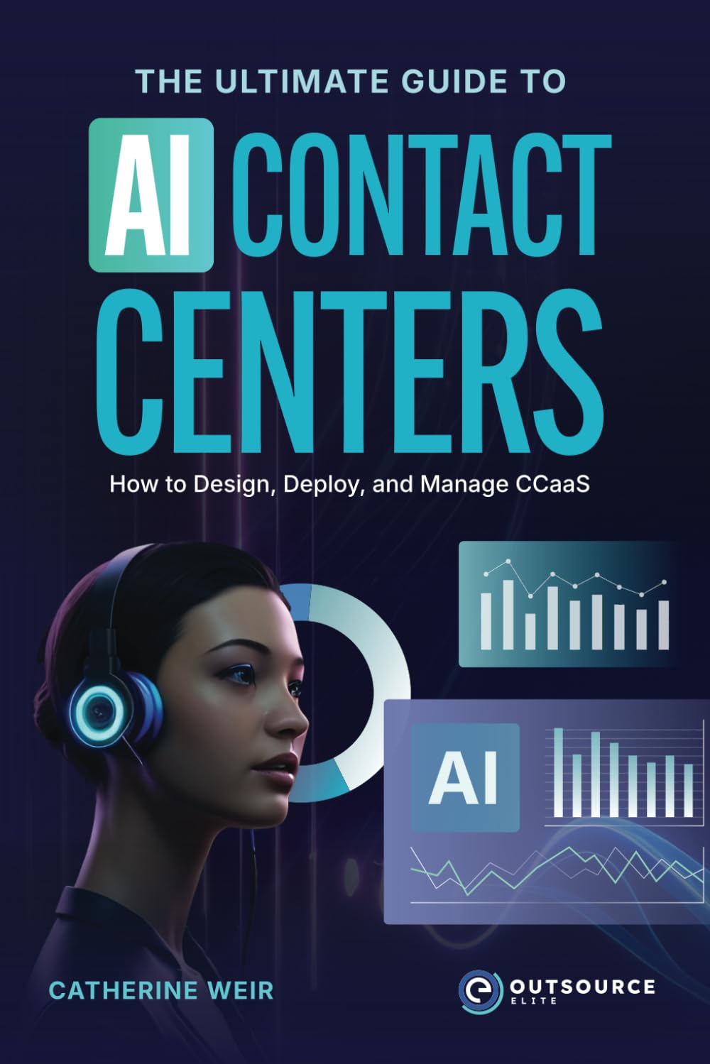 The Ultimate AI Guide to Contact Centers: How to Design, Deploy, and Manage CCaaS