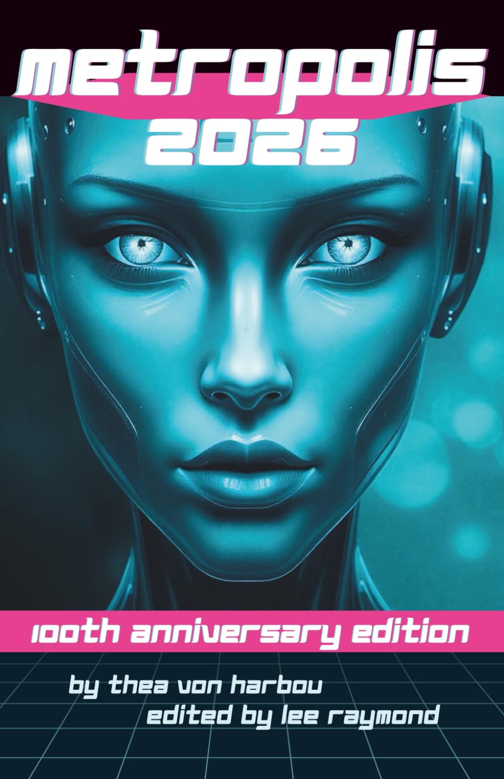 Metropolis: The Definitive 100-Year Anniversary Edition: (New Translation, Illustrated & Annotated for the modern reader)