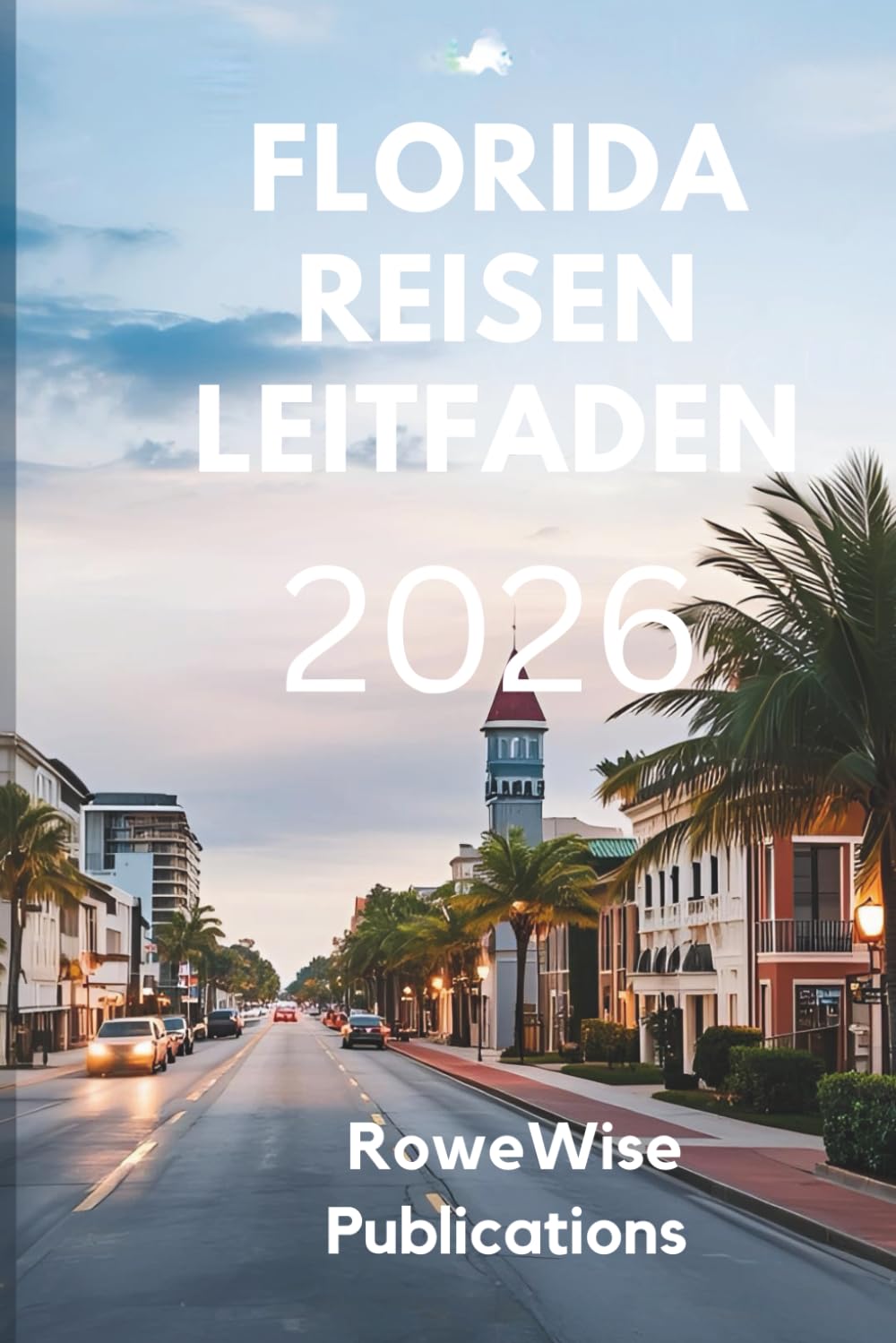 FLORIDA REISEN LEITFADEN 2026: Der Sunshine State: Wo Abenteuer auf Entspannung trifft