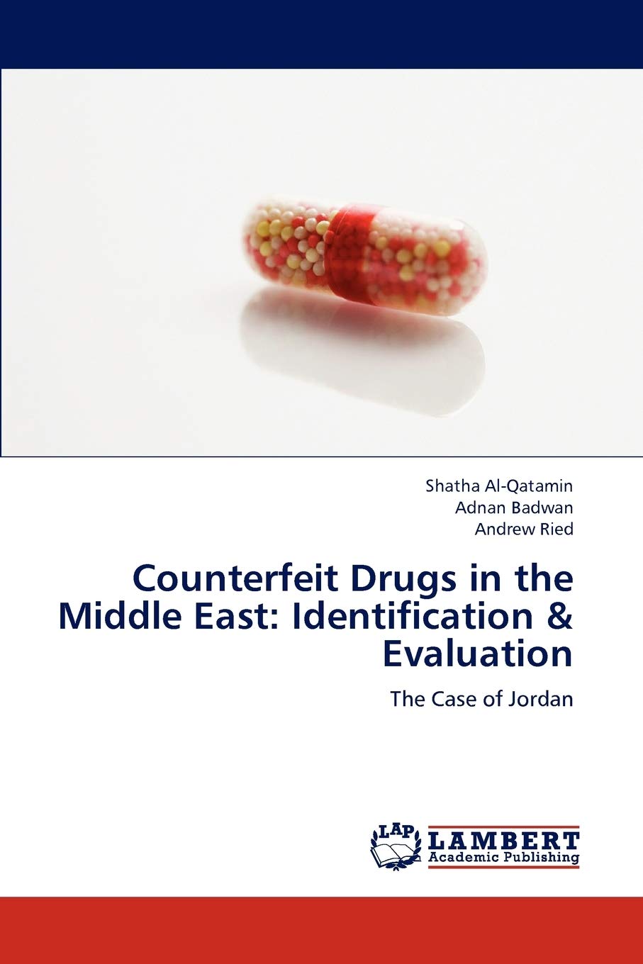 Counterfeit Drugs in the Middle East: Identification & Evaluation: The Case of Jordan