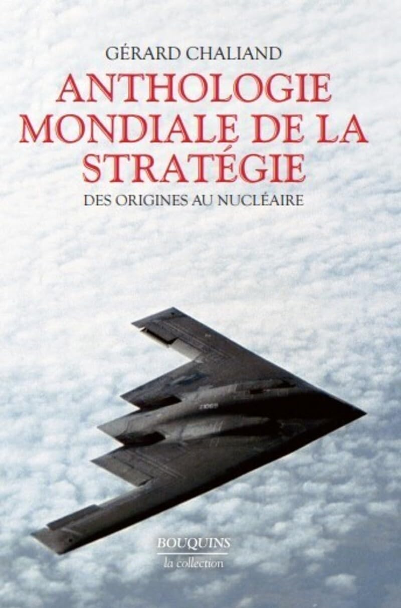 Anthologie mondiale de la stratégie: Des origines au nucléaire