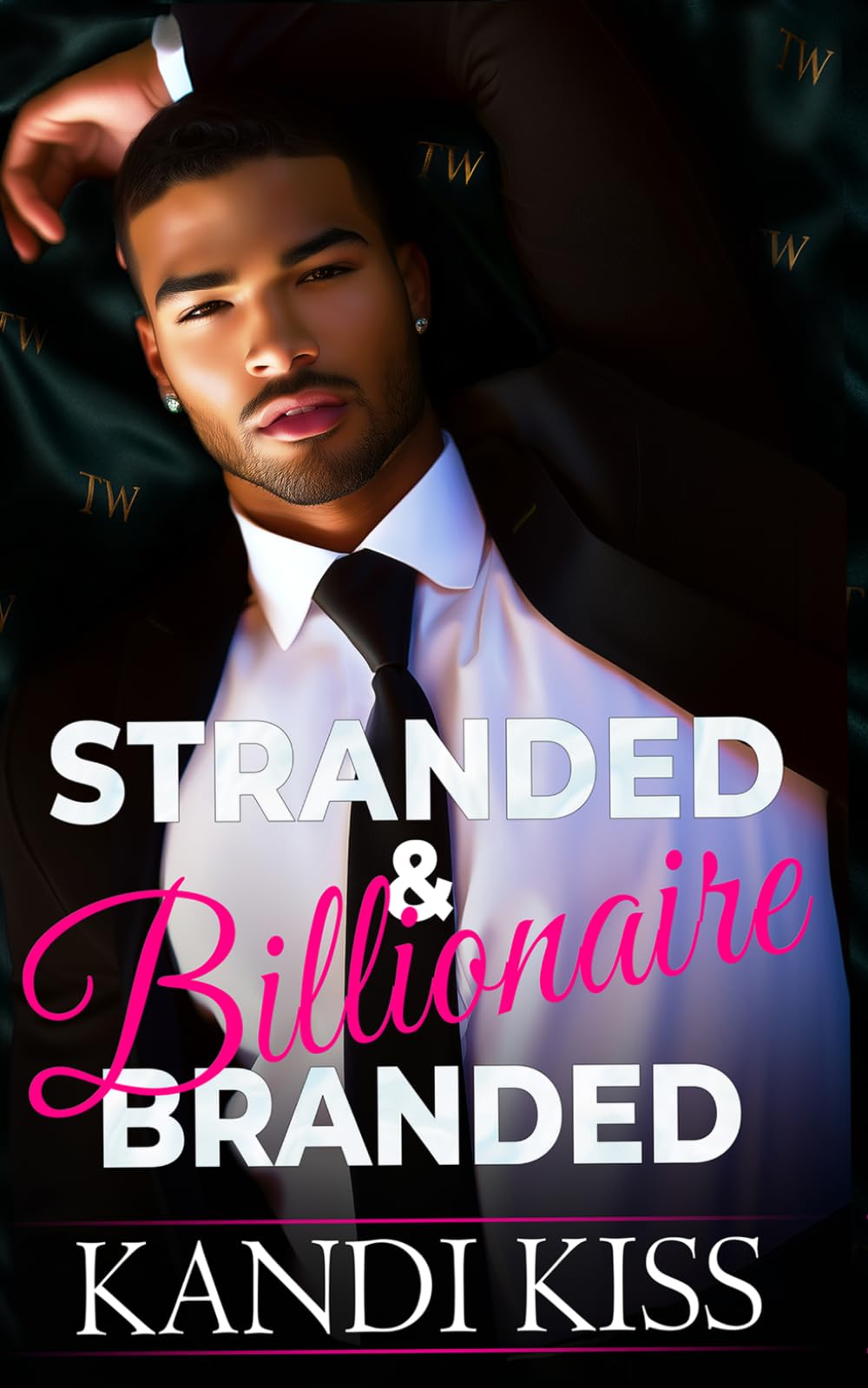 Stranded & Billionaire Branded: A Mistaken Identity Opposites Attract Romance (The Kandi Kiss Series: Obsession)