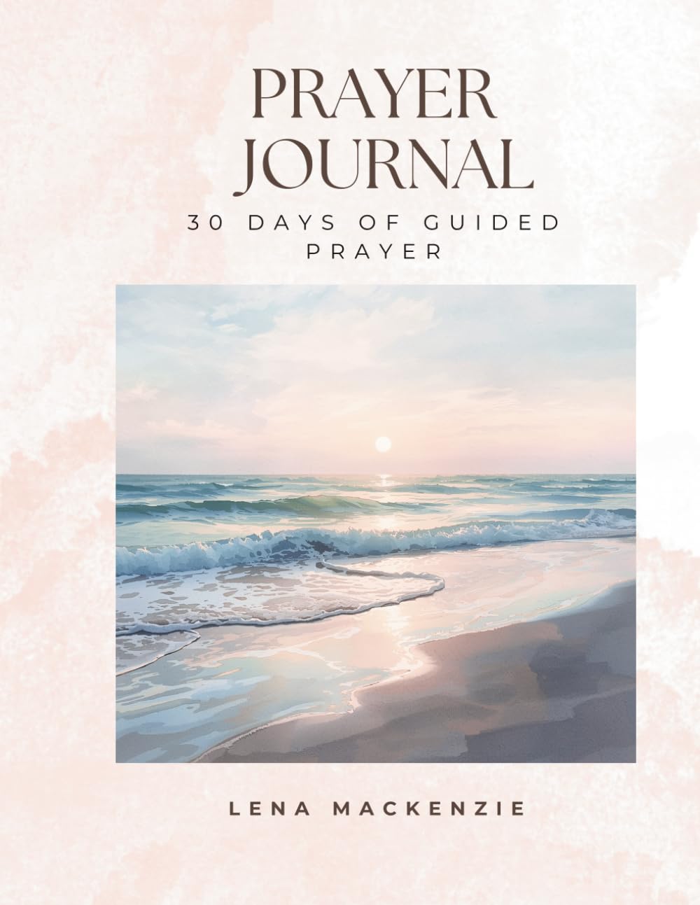 Prayer Journal: 30 Days of Guided Prayer
