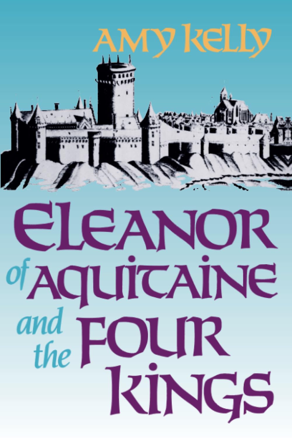 Eleanor of Aquitaine and the Four Kings (Harvard Paperbacks