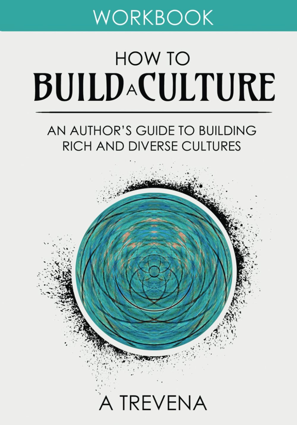 How to Build a Culture: An Author's Guide to Building Rich and Diverse Cultures (Step by Step Worldbuilding)