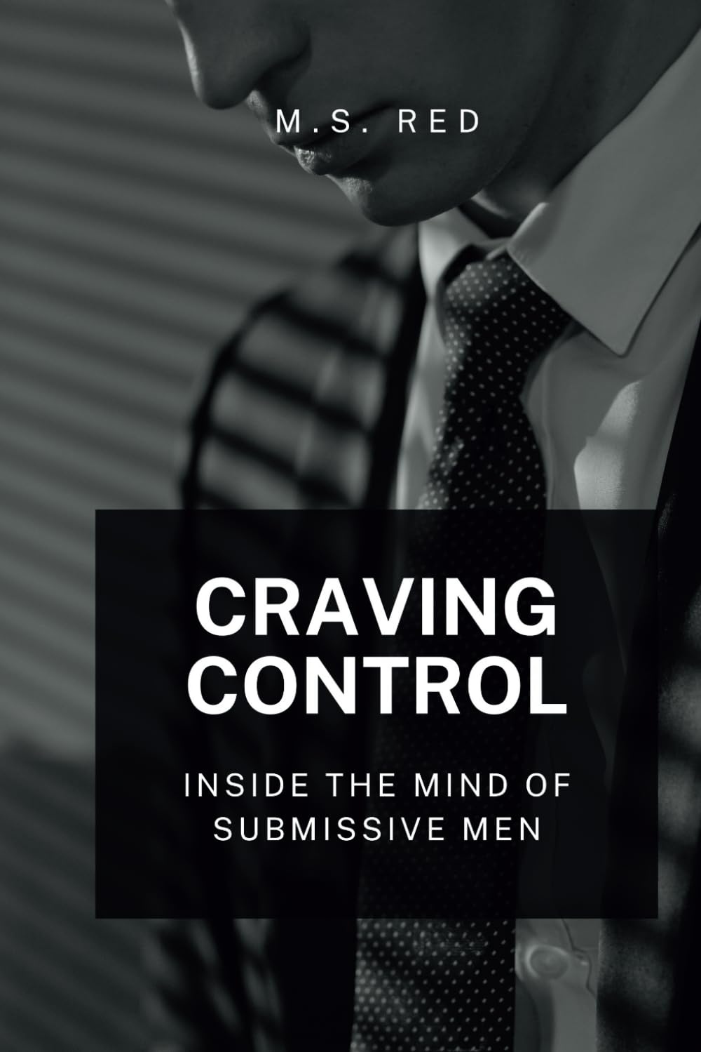 Craving Control: Inside The Mind Of Submissive Men