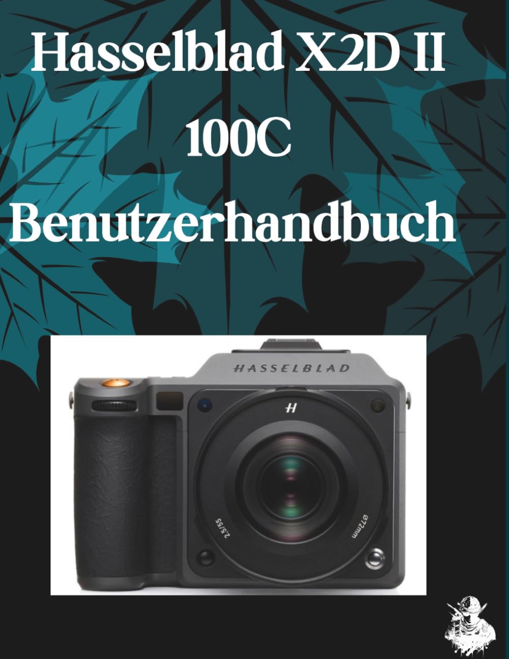 Hasselblad X2D II 100C Benutzerhandbuch: Eine übersichtliche und detaillierte Anleitung zu Kameraeinstellungen und Fehlerbehebung für Anfänger und Senioren