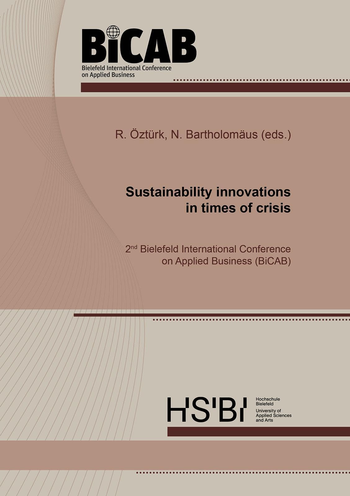 Sustainability innovations in times of crisis: 2nd Bielefeld International Conference on Applied Business (BiCAB)