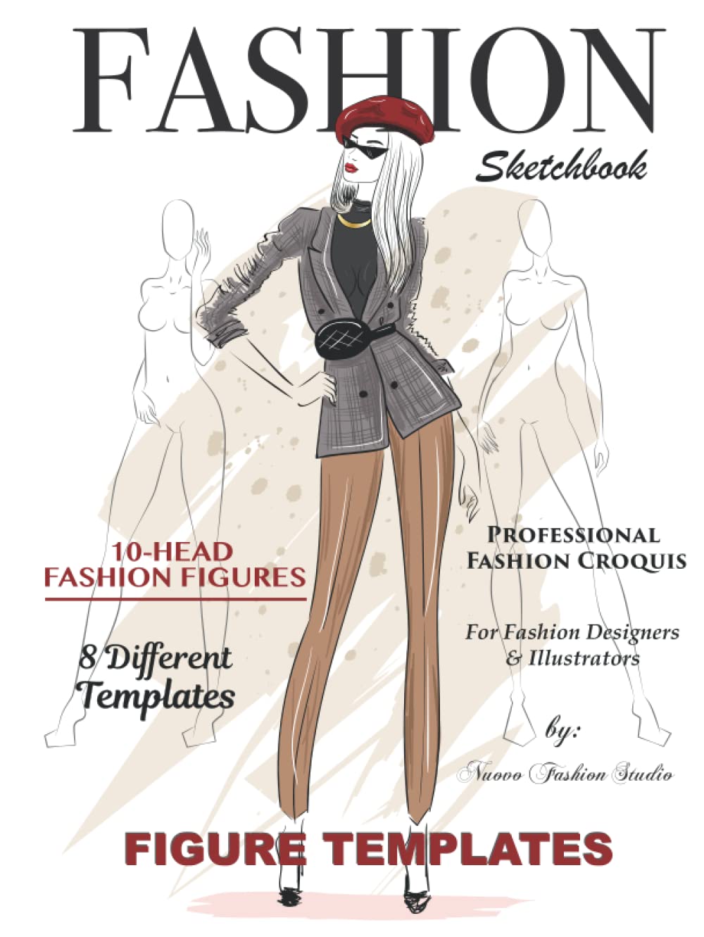 Fashion Sketchbook Figure Template: Fashion Designer Sketchbook with 10-Head Female Croquis - Women's fashion Illustration Templates for Sketching ... for Fashion Designers or Aspiring Designers