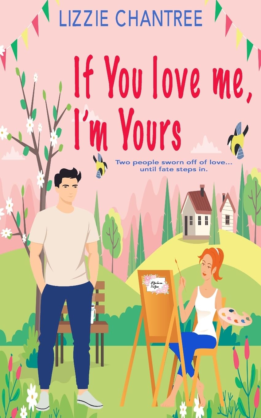 If you love me, I'm yours: An irresistible and uplifting romance about self-belief and second chances at love