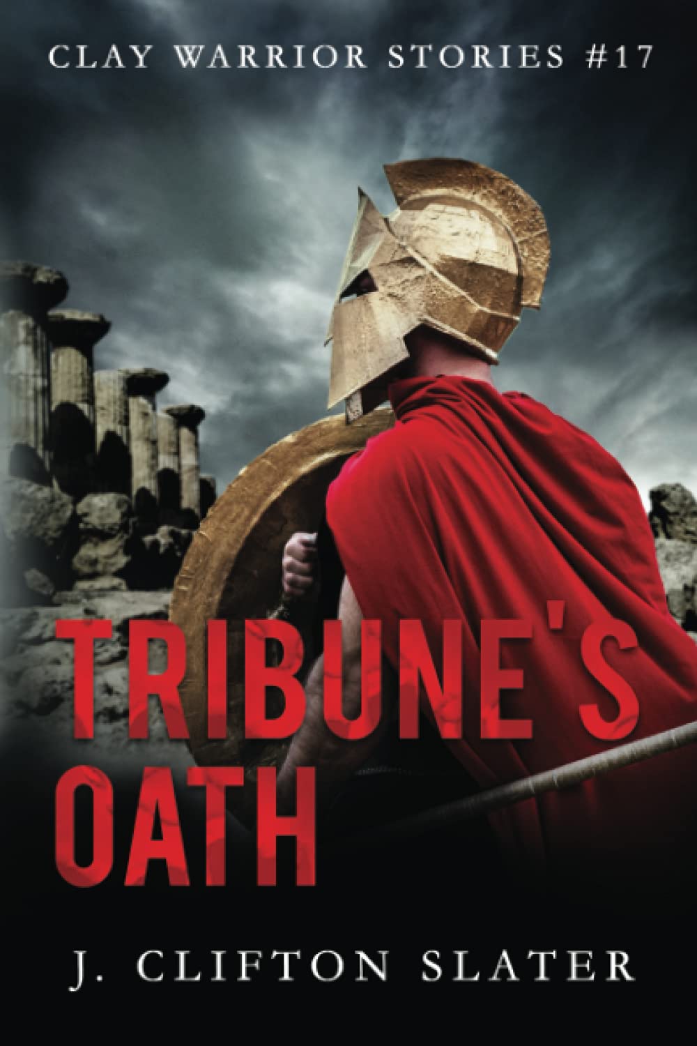 Tribune's Oath: 17 (Clay Warrior Stories)